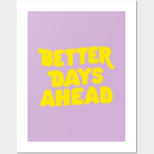 Better Days Ahead by The Motivated Type in Lilac Purple and Yellow Posters and Art